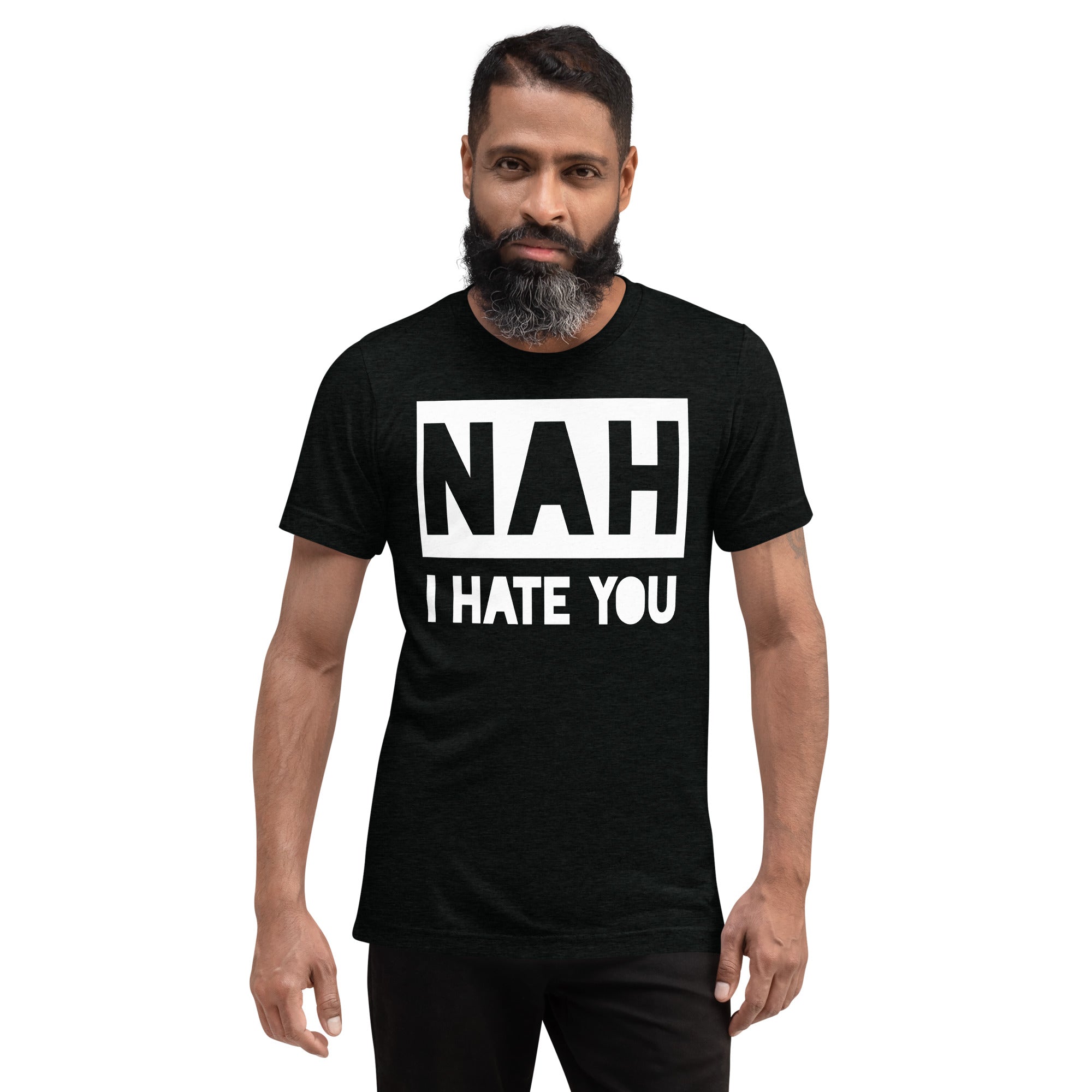 Pure Trash Nah I Hate You Maglietta tri-blend fitted
