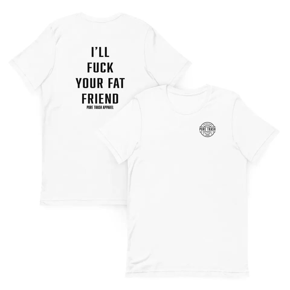 Pure Trash I'll Fck Friend maglietta uomo cotone regular