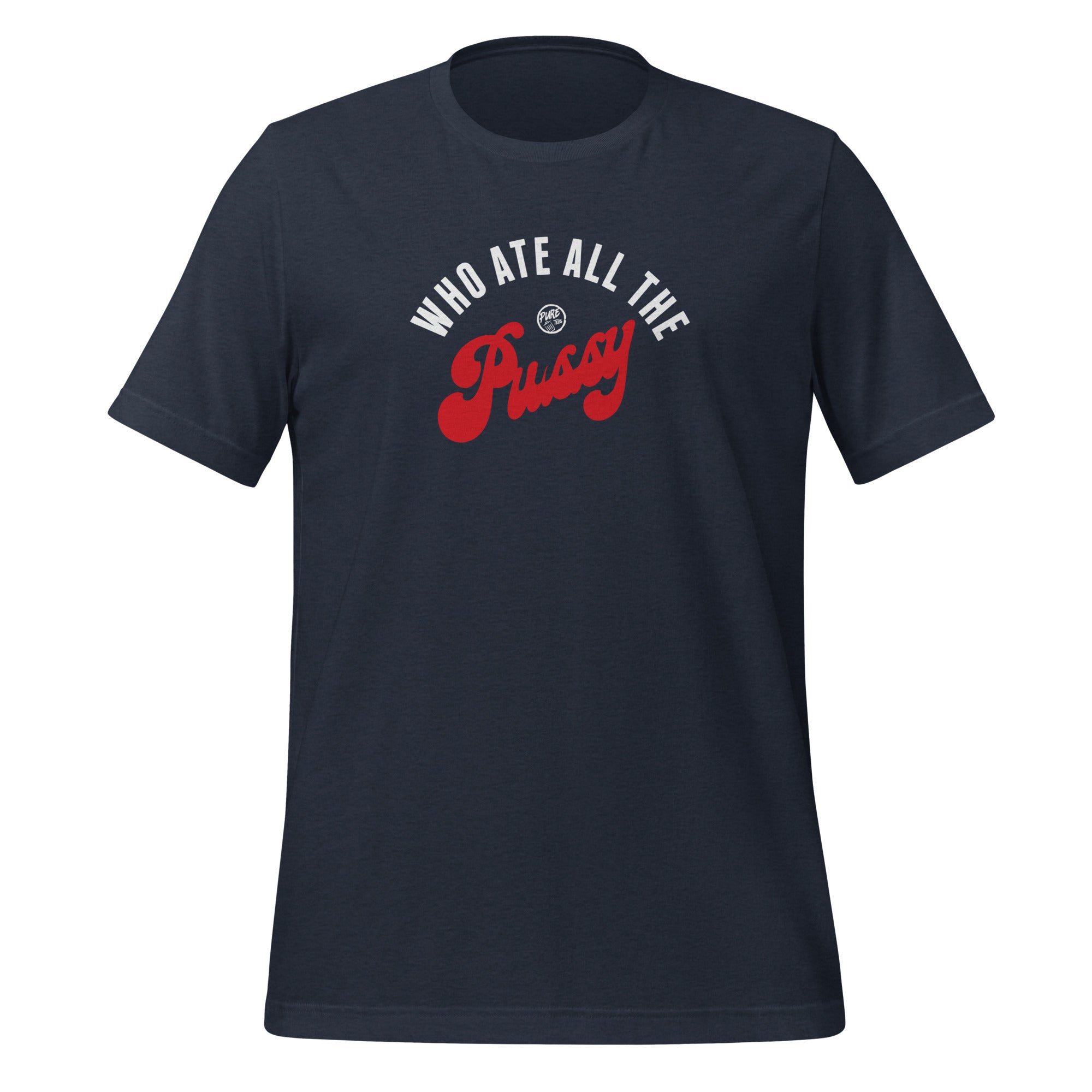 Pure Trash Who ate all the Pussy T-shirt uomo nera