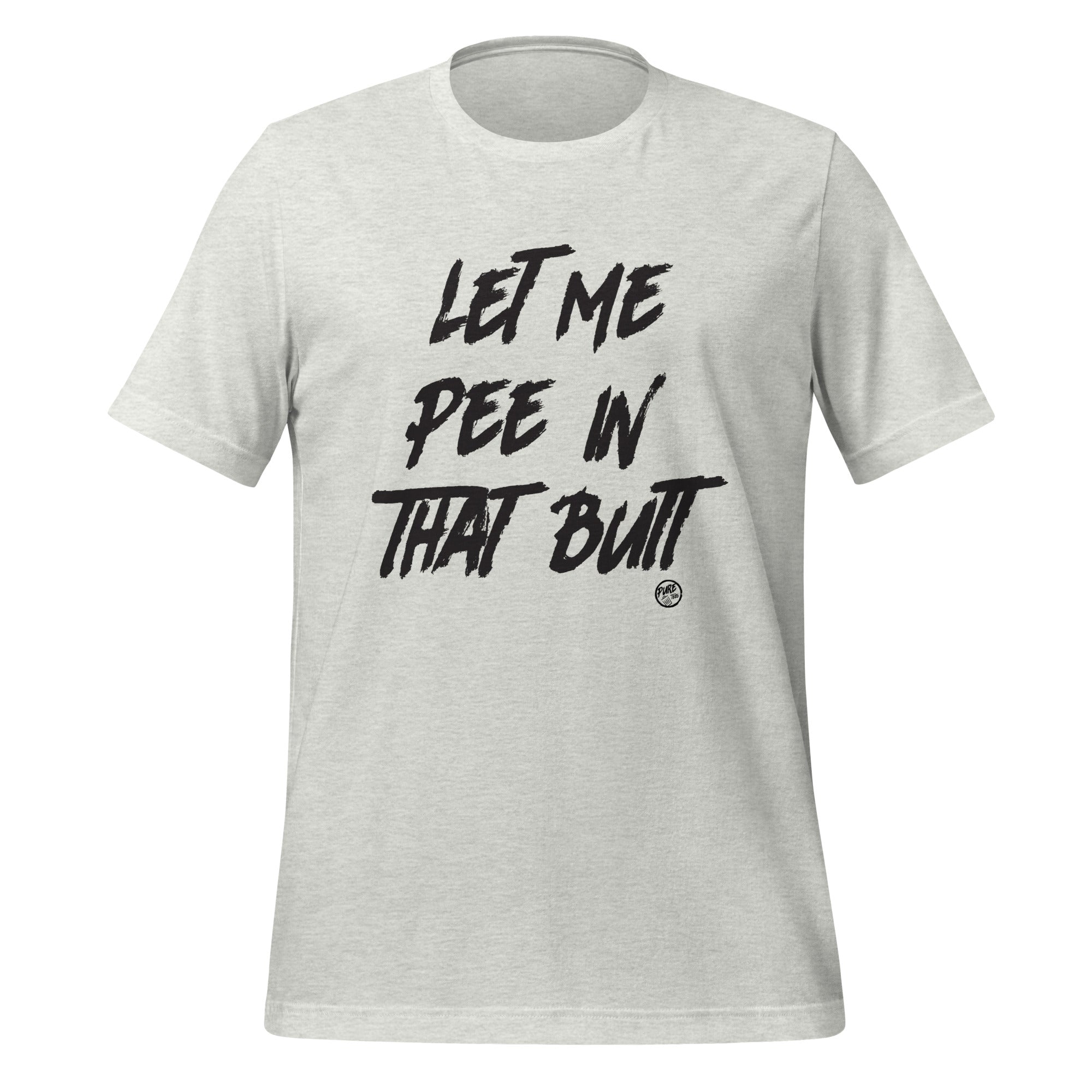Pure Trash Let Me Pee In That Butt maglietta uomo verde cotone