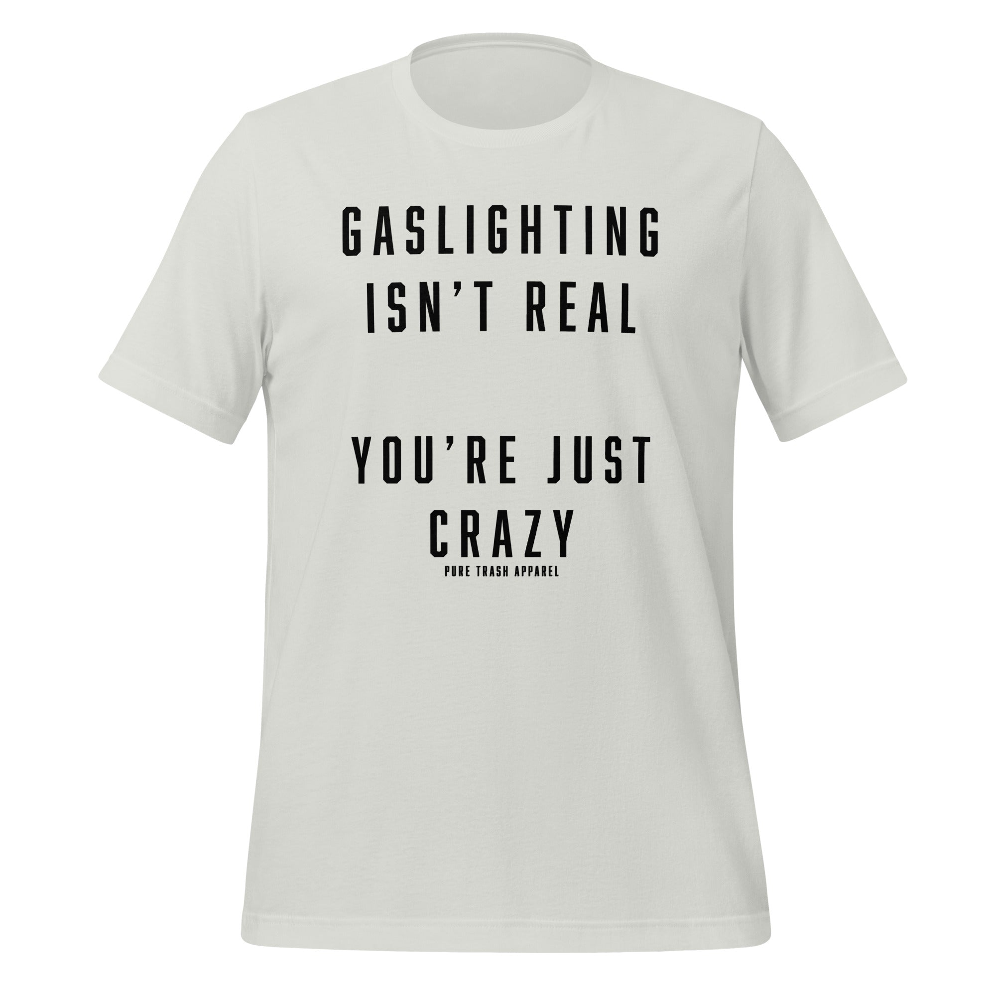 Pure Trash Gaslighting Isn't Real T-Shirt Uomo Verde M cotone