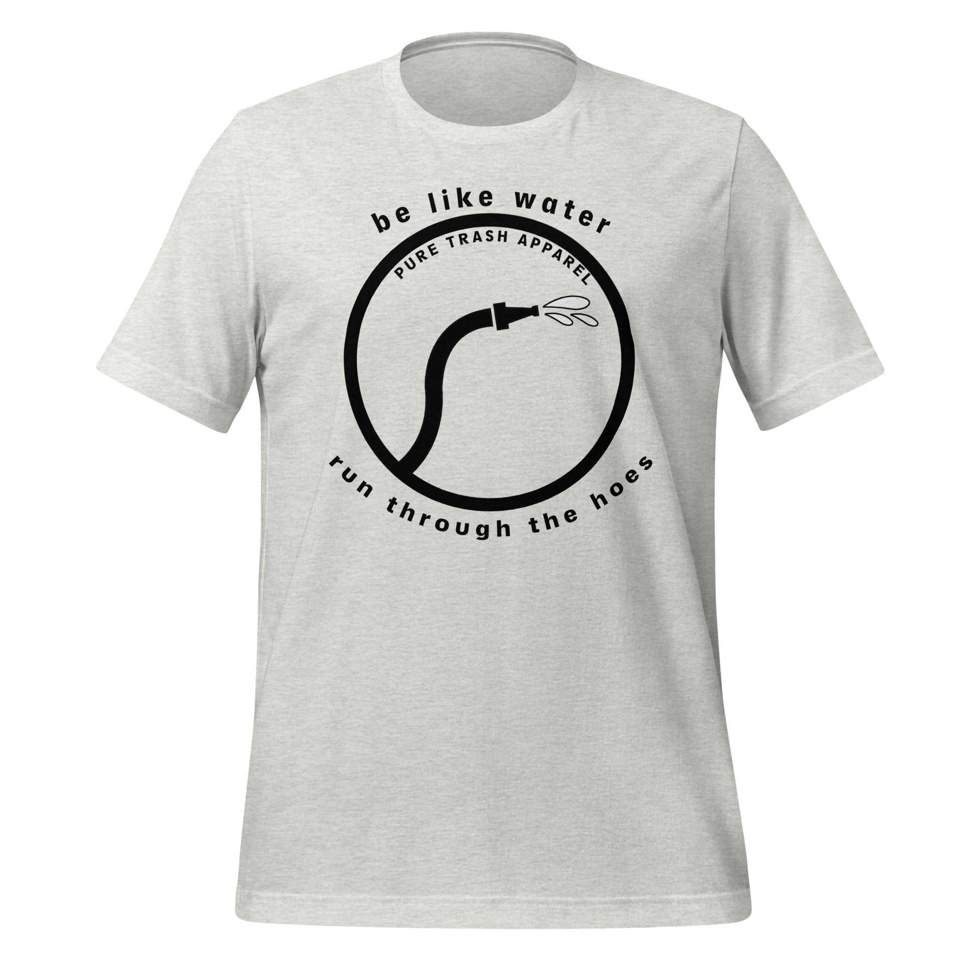 Pure Trash Be Like Water Run Through The Hoes T-shirt uomo cotone