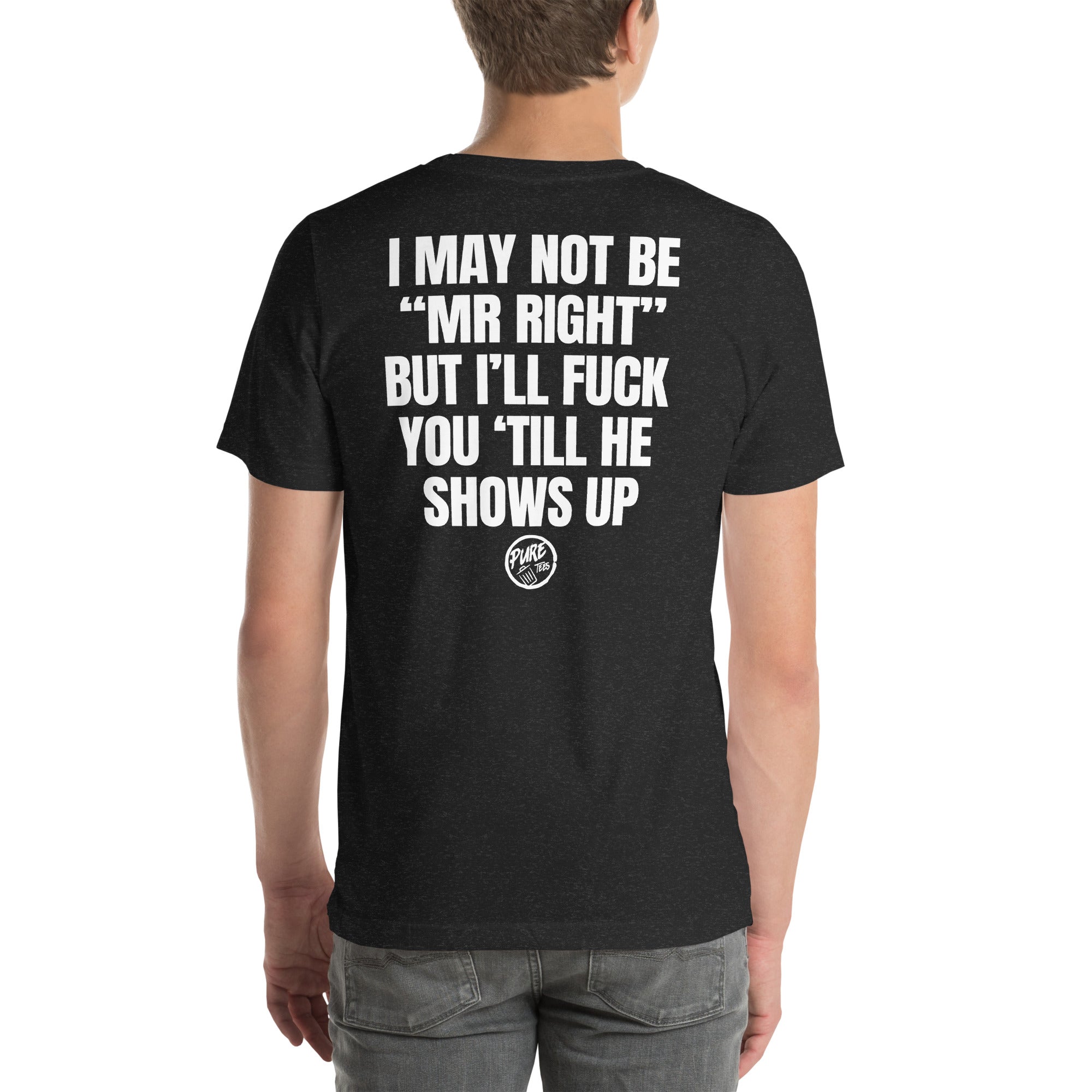 Pure Trash I may not be Mr Right T-shirt uomo cotone