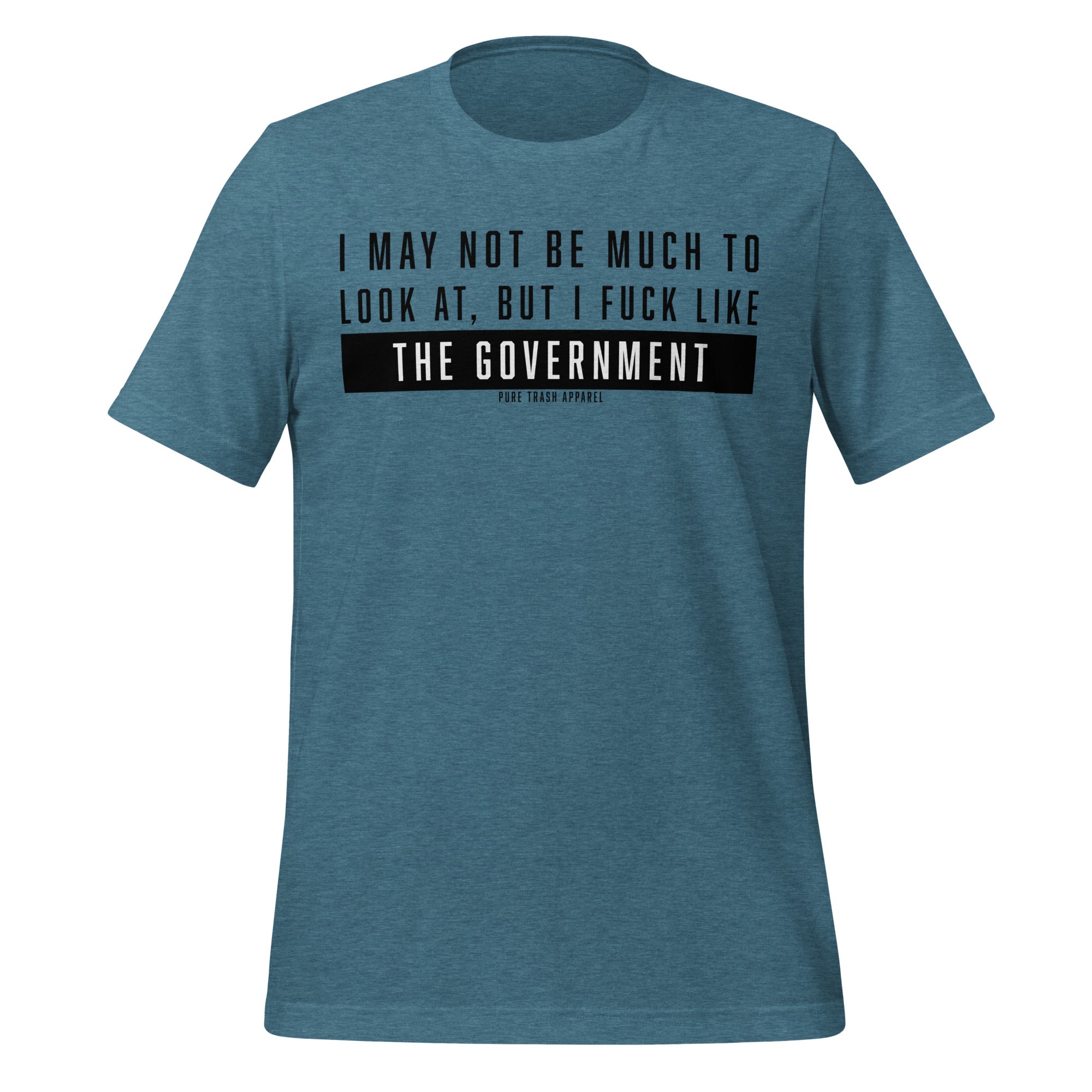 Pure Trash I May Not Look Like Much But I Fuck Like The Government T-shirt uomo