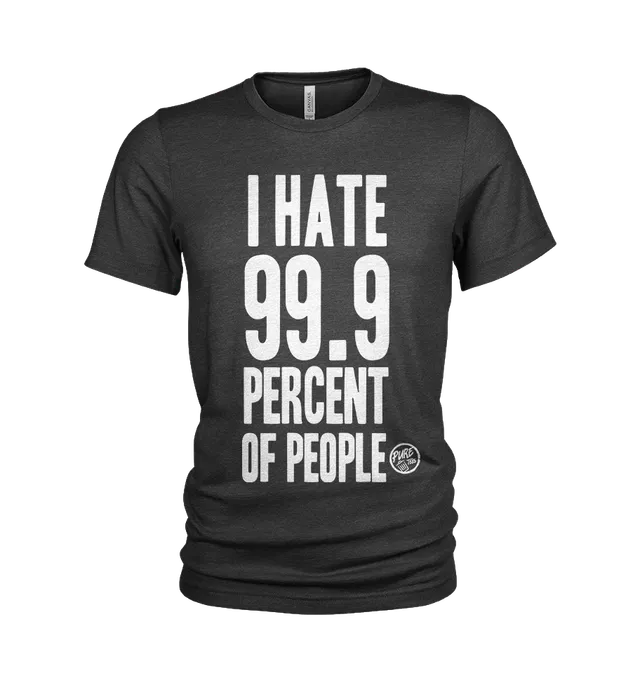 Pure Trash I Hate 99.9 Percent of People T-shirt uomo triblend