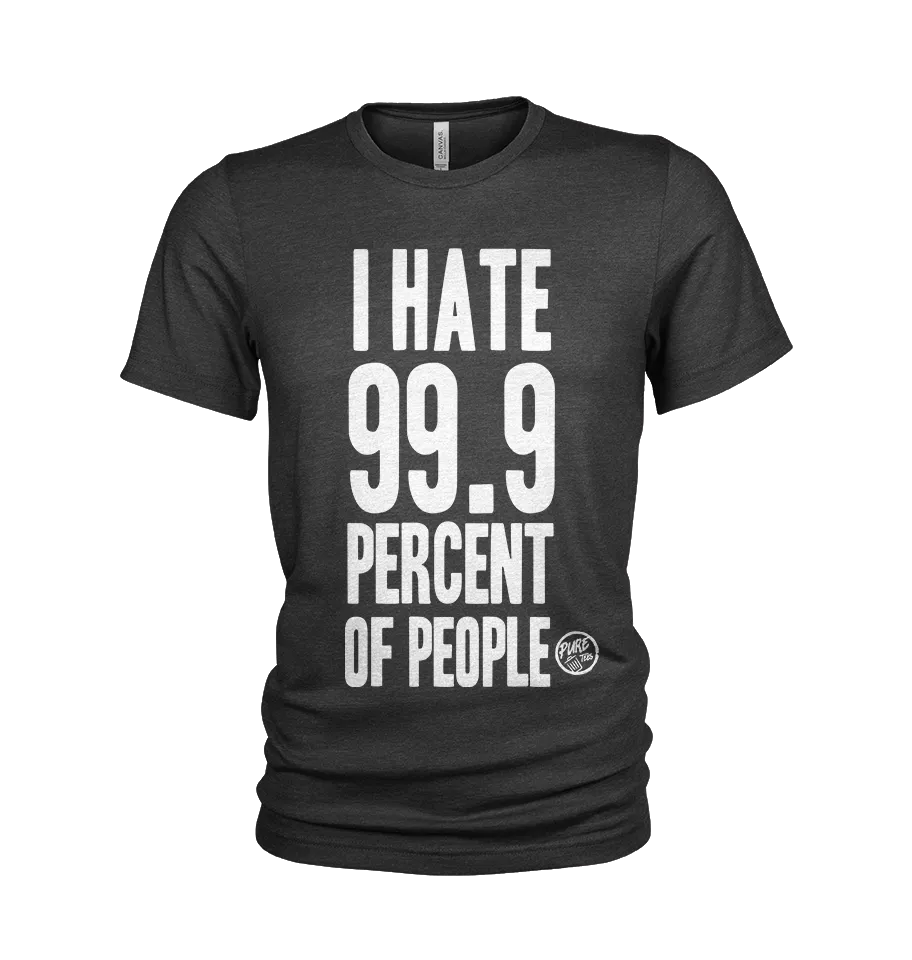 Pure Trash I Hate 99.9 Percent of People T-shirt uomo triblend