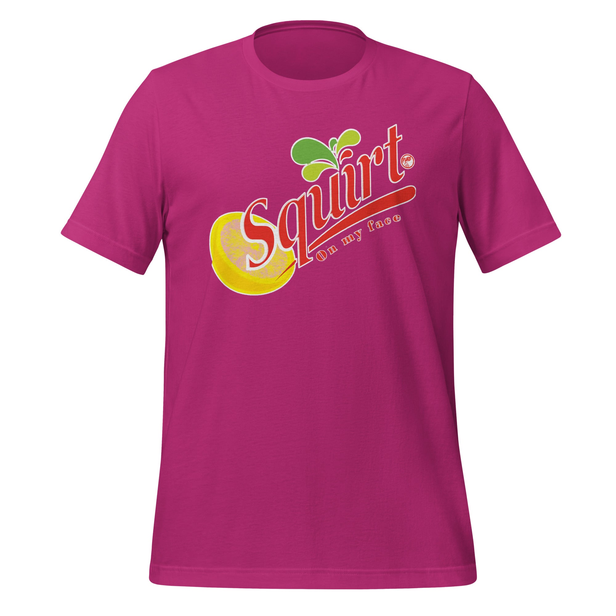 Pure Trash Squirt On My Face T-shirt unisex uomo cotone Berry