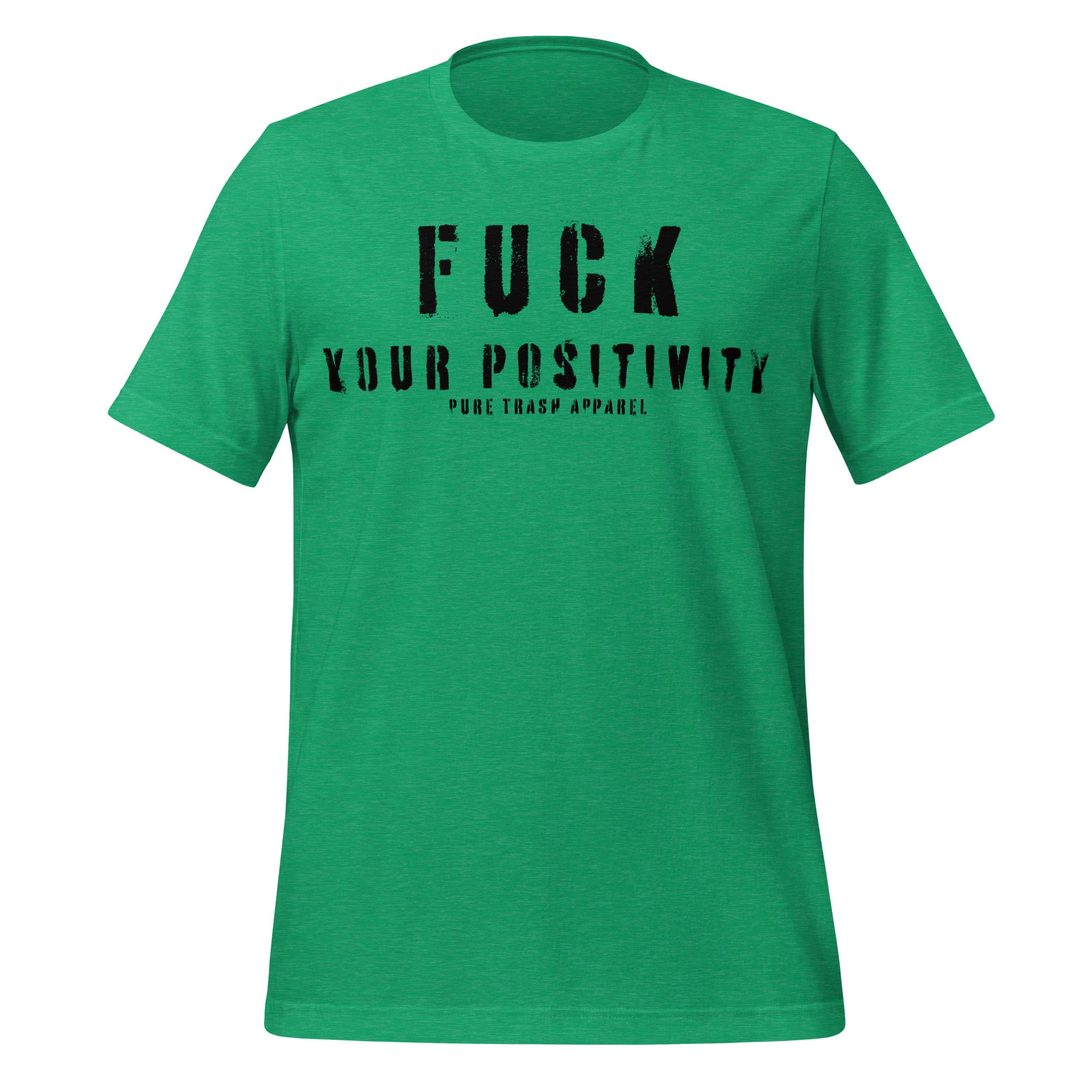 Pure Trash Fuck Your Positivity maglietta verde cotone