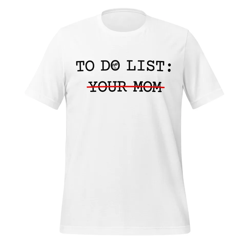 Pure Trash To Do List Your Mom t-shirt uomo cotone