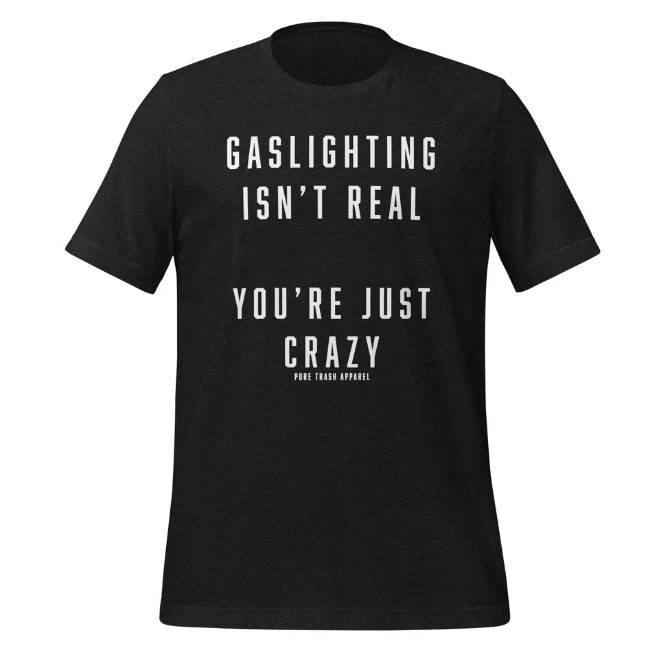 Pure Trash Gaslighting Isn't Real T-Shirt Uomo Verde M cotone