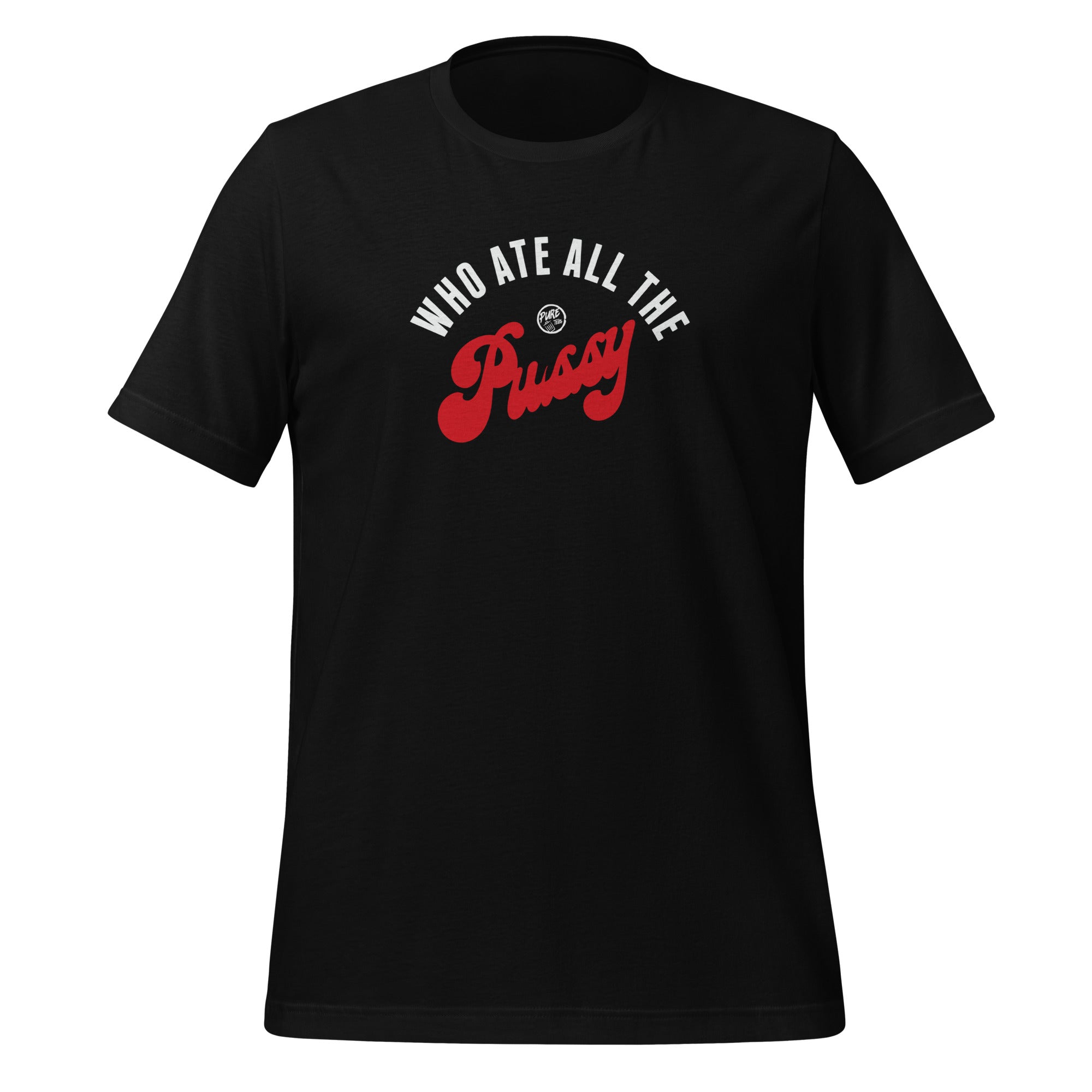 Pure Trash Who ate all the Pussy T-shirt uomo nera