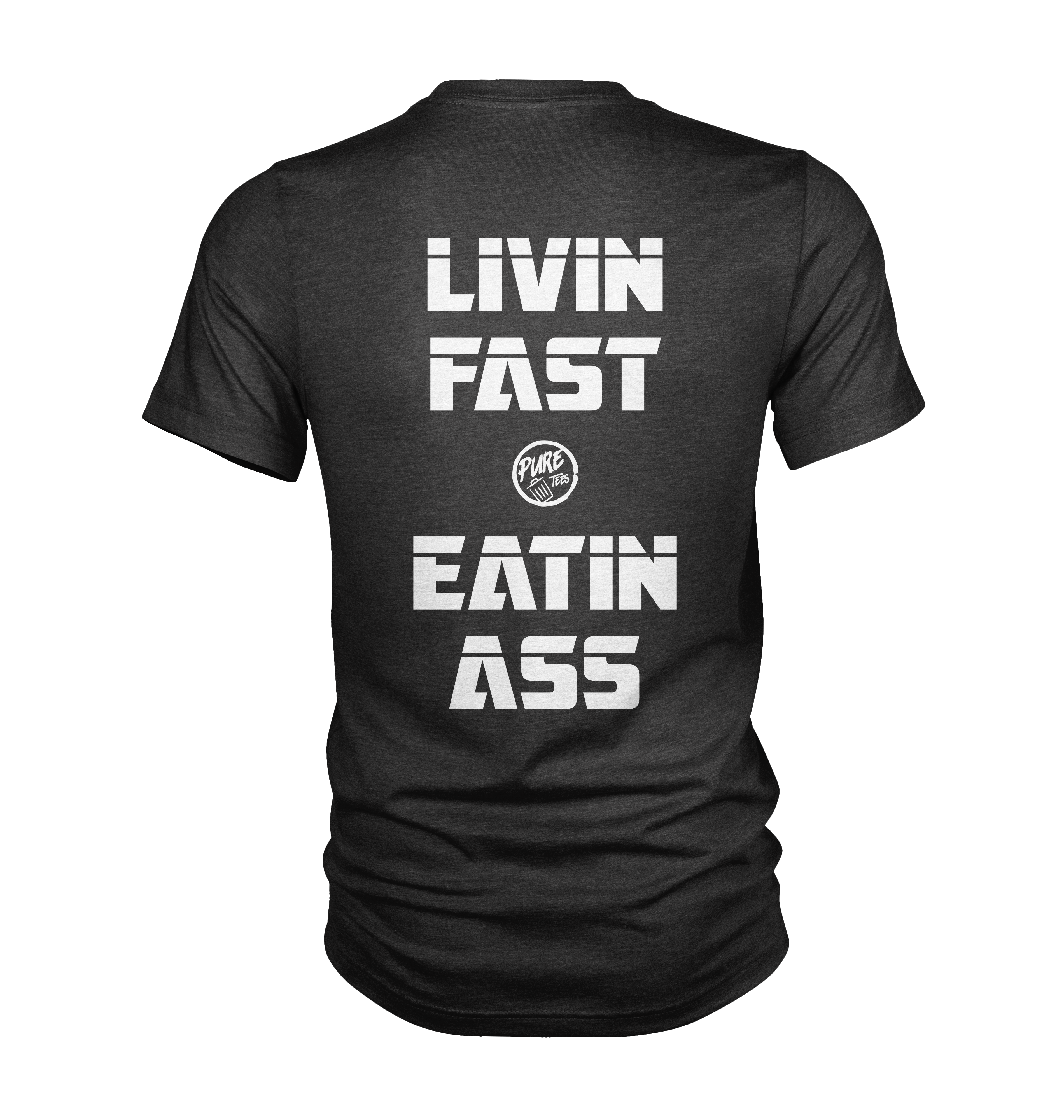 Pure Trash Livin Fast Eatin Ass maglietta uomo cotone