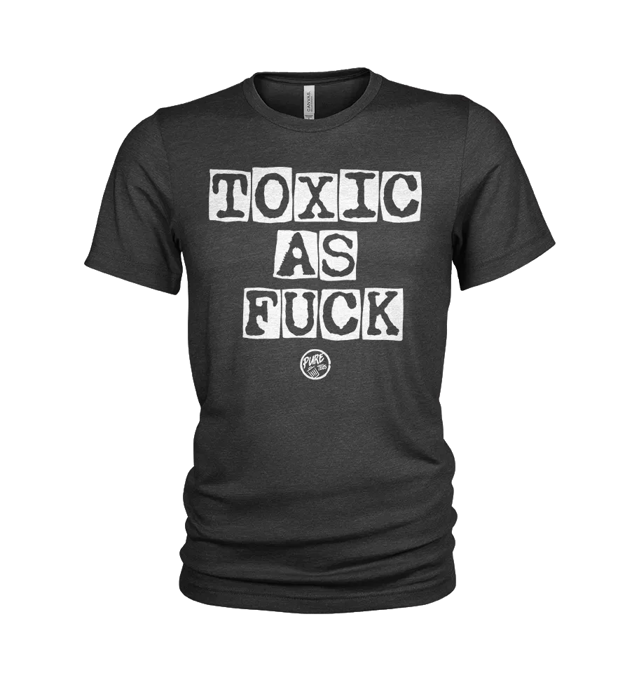 Pure Trash Toxic as Fuck T-Shirt Uomo Nero XS triblend vintage