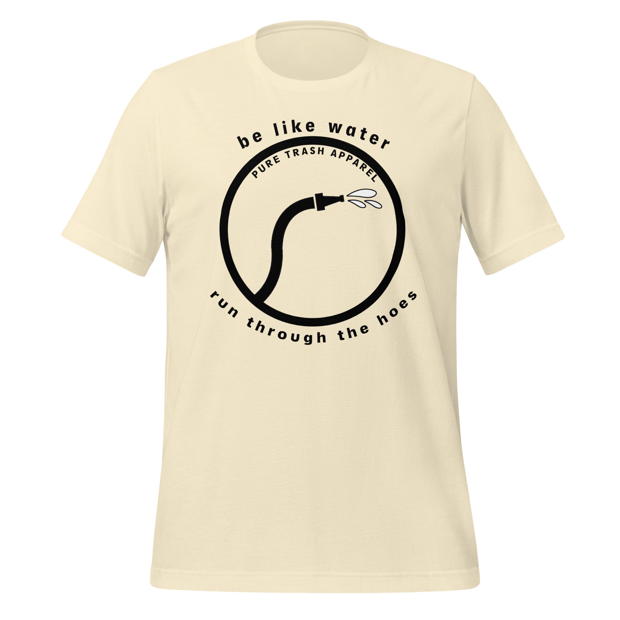 Pure Trash Be Like Water Run Through The Hoes T-shirt uomo cotone